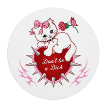 Load image into Gallery viewer, Don’t be a Dick Kitty Cat Mouse Pad
