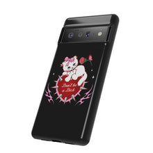 Load image into Gallery viewer, Don’t be a Dick Kitty Cat Phone Case
