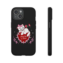 Load image into Gallery viewer, Don’t be a Dick Kitty Cat Phone Case