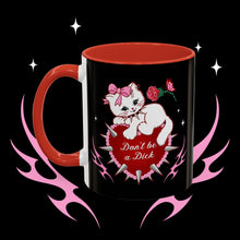 Load image into Gallery viewer, Don’t be a Dick Kitty Cat Coffee Mug (11oz)