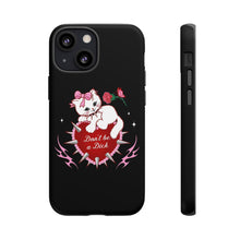 Load image into Gallery viewer, Don’t be a Dick Kitty Cat Phone Case