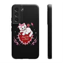 Load image into Gallery viewer, Don’t be a Dick Kitty Cat Phone Case
