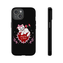 Load image into Gallery viewer, Don’t be a Dick Kitty Cat Phone Case
