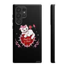 Load image into Gallery viewer, Don’t be a Dick Kitty Cat Phone Case
