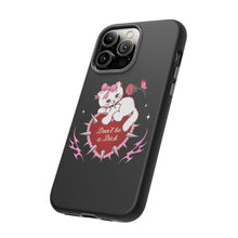 Load image into Gallery viewer, Don’t be a Dick Kitty Cat Phone Case
