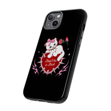 Load image into Gallery viewer, Don’t be a Dick Kitty Cat Phone Case
