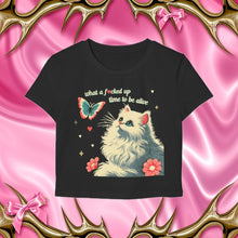 Load image into Gallery viewer, What a Fcked up Time to be Alive Women&#39;s Baby Tee
