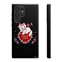 Load image into Gallery viewer, Don’t be a Dick Kitty Cat Phone Case
