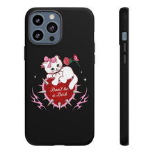 Load image into Gallery viewer, Don’t be a Dick Kitty Cat Phone Case
