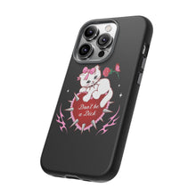 Load image into Gallery viewer, Don’t be a Dick Kitty Cat Phone Case
