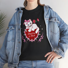 Load image into Gallery viewer, Don’t be a Dick Kitty Cat Unisex Short Sleeve Tee
