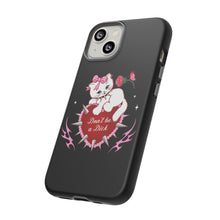 Load image into Gallery viewer, Don’t be a Dick Kitty Cat Phone Case
