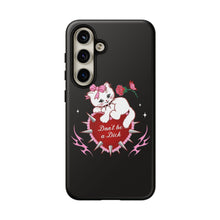 Load image into Gallery viewer, Don’t be a Dick Kitty Cat Phone Case
