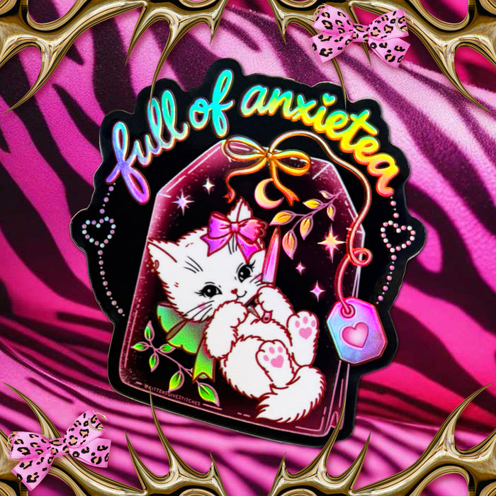 Full of Anxietea Kitty Cat Holo Sticker