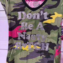 Load image into Gallery viewer, Don’t be a nasty bitch camo shirt top
