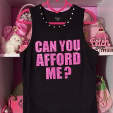 Load image into Gallery viewer, can you afford me black tank top

